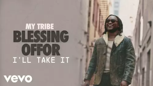 Blessing Offor – I'Ll Take It