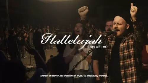 Breakaway Worship – Hallelujah (Here With Us)