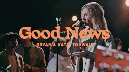 Bryan & Katie Torwalt – Good News