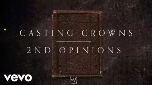 Casting Crowns – 2nd Opinions