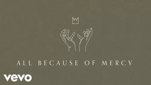 Casting Crowns – All Because Of Mercy