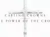 Casting Crowns – The Power Of The Cross