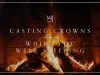 Casting Crowns – While You Were Sleeping