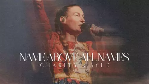 Charity Gayle – Name Above All Names