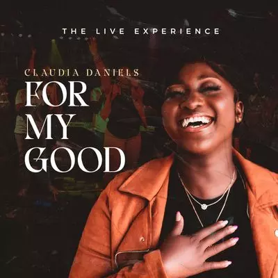 Claudia Daniels – For My Good (Live)