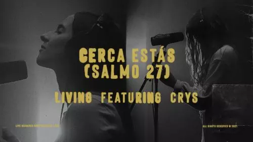 Crys & Living – Cerca EstáS Ft. CRYS - Video Oficial