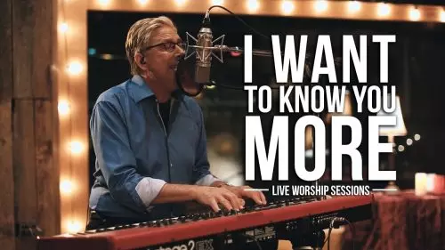 Don Moen – I Want To Know You More