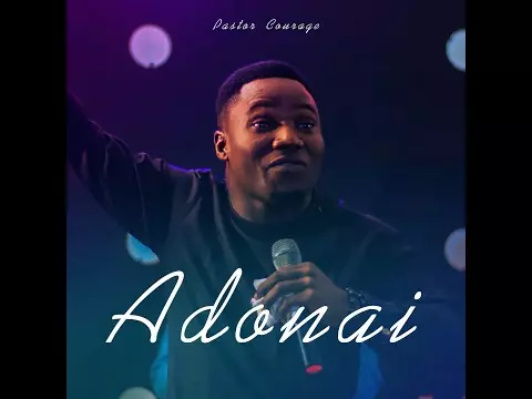 DOWNLOAD Pastor Courage – Adonai