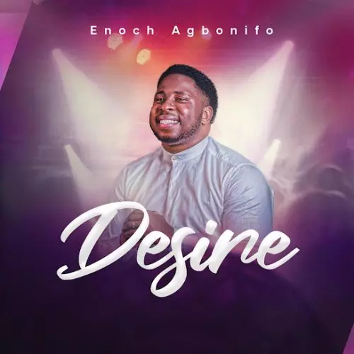 Enoch Agbonifo – Desire