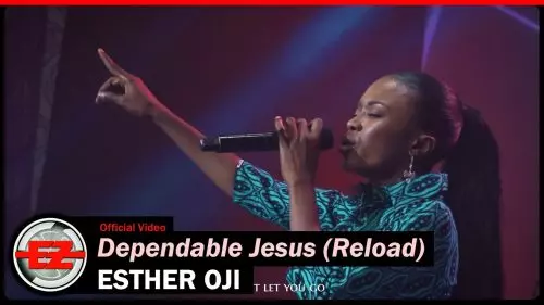 Esther Oji – Dependable Jesus (Reload)
