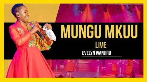 Evelyn Wanjiru – Mungu Mkuu
