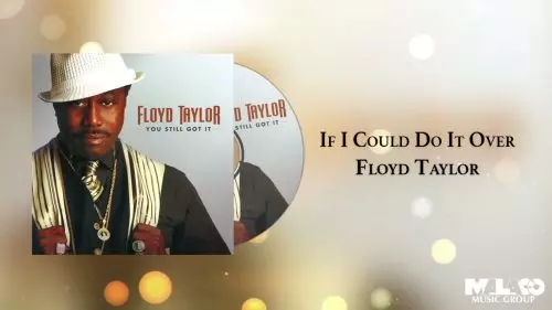 Floyd Taylor – If I Could Do It Over
