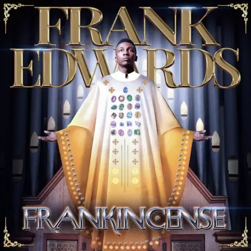 Frank Edwards – Only You Are Holy