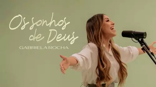 Gabriela Rocha – Os Sonhos De Deus