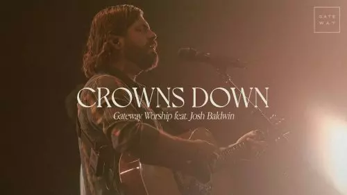 Gateway Worship – Crowns Down