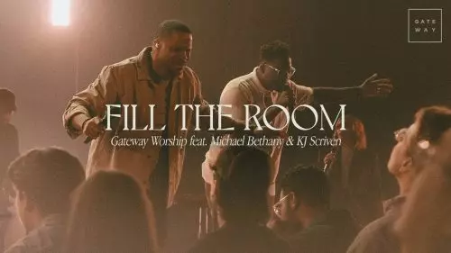 Gateway Worship – Fill The Room