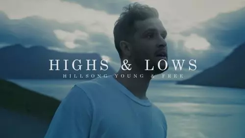 Hillsong – Highs & Lows Ft. Free