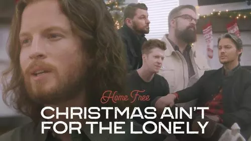 Home Free – Christmas Ain'T For The Lonely