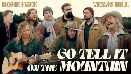 Home Free – Go Tell It On The Mountain