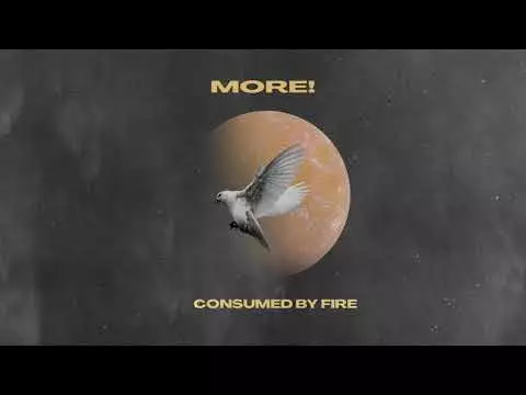 Consumed By Fire – More!