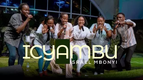 Israel Mbonyi – Icyambu