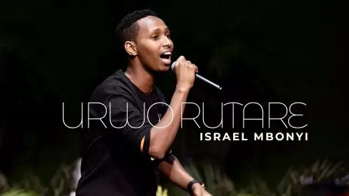 Israel Mbonyi – Urwo Rutare