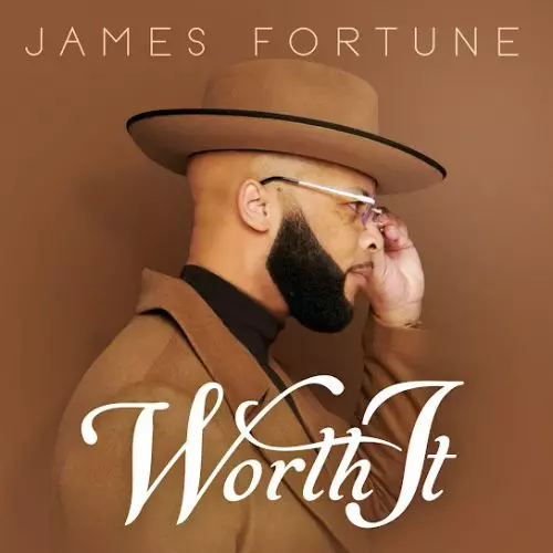 James Fortune – Worth It ft. Zacardi Cortez