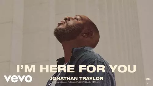 Jonathan Traylor – I'M Here For You