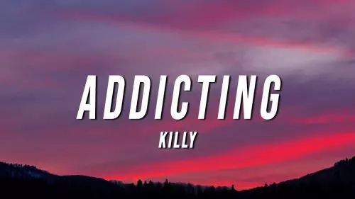 KILLY – Addicting