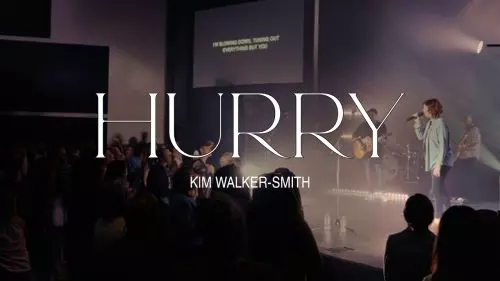 Kim Walker-Smith – Hurry