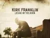 Kirk Franklin – Losing My Religion