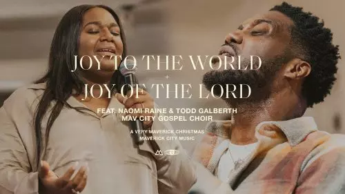Maverick City Music – Joy To The World / Joy Of The Lord