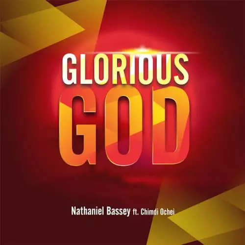 Nathaniel Bassey – Glorious God