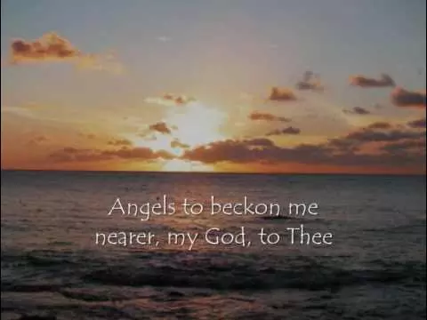Nearer, My God, to Thee (Christian Hymn)
