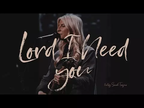 One Church Worship – Lord I Need You