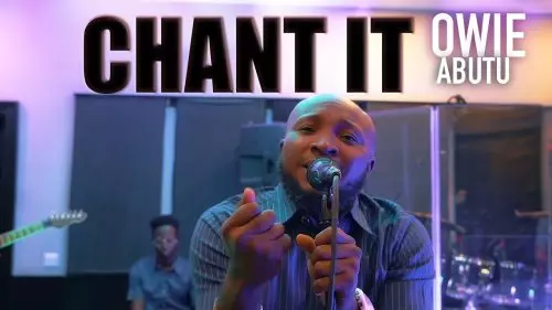 Owie Abutu – Chant It
