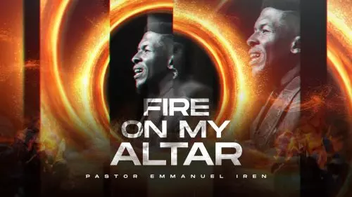 Pastor Emmanuel Iren – Fire On My Altar