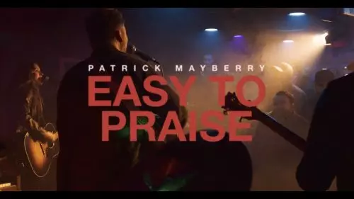 Patrick Mayberry – Easy To Praise