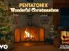 Pentatonix – Wonderful Christmastime