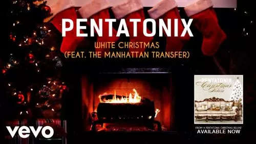 Pentatonix – White Christmas Ft The Manhattan Transfer