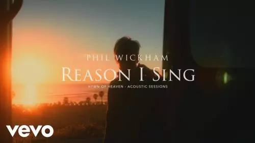 Phil Wickham – Reason I Sing