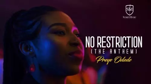 Preye Odede – No Restriction (The Anthem)