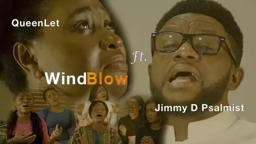Queenlet – Windblow Ft Jimmy D Psalmist - WindBlow