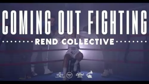 Rend Collective – Coming Out Fighting