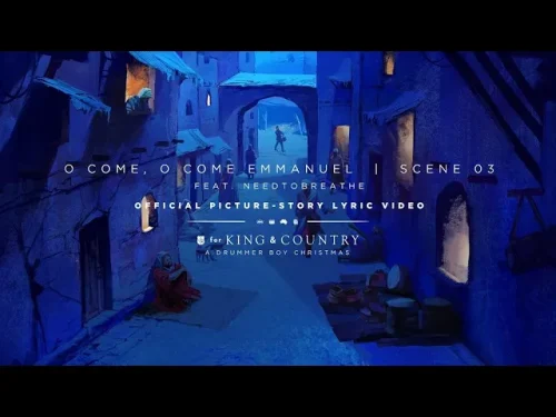 for KING & COUNTRY – O Come, O Come Emmanuel