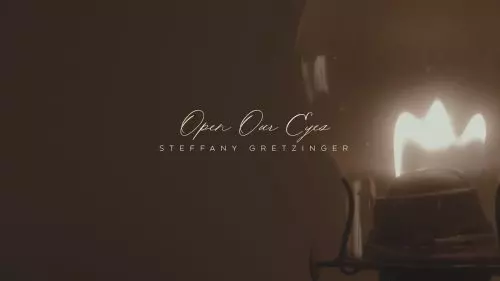 Steffany Gretzinger – Open Our Eyes