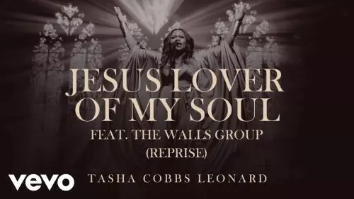 Tasha Cobbs Leonard – Jesus Lover Of My Soul (Reprise)