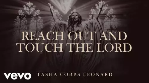 Tasha Cobbs Leonard – Reach Out And Touch The Lord