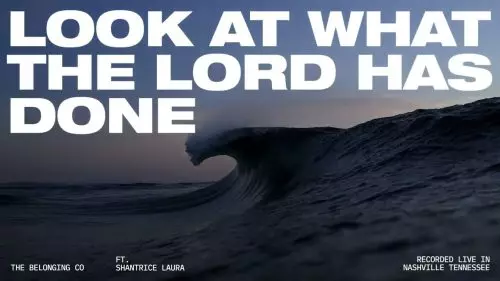 The Belonging Co – Look At What The Lord Has Done