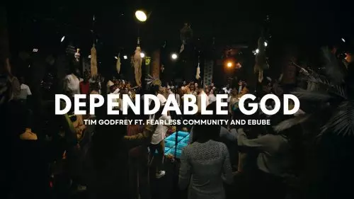 Tim Godfrey – Dependable, Dependable God